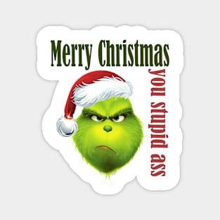 Grinch Merry Christmas you stupid ass Magnet