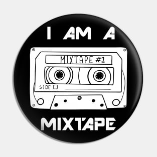 I am a Mixtape Pin