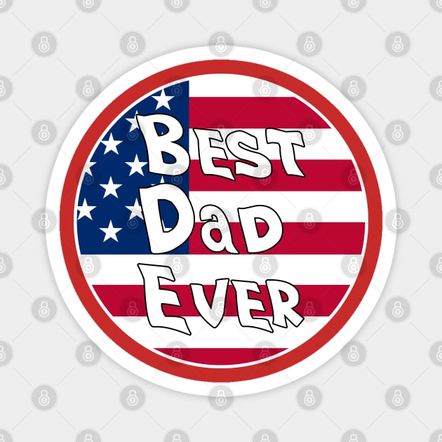 Best Dad Ever USA Flag Magnet by DiegoCarvalho