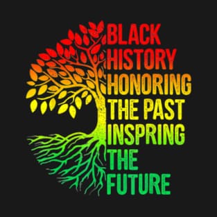 Black History Honoring Past Inspiring Future African Pride T-Shirt