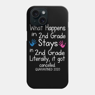 What Happens In 2nd Grade Stays In 2nd Grade Literally It Got Cancelled Quarantined 2020 Senior Phone Case