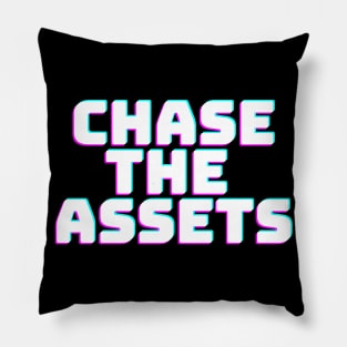 CHASE THE ASSETS Pillow