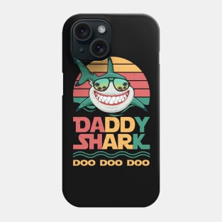 Daddy Shark Do Do Do Phone Case