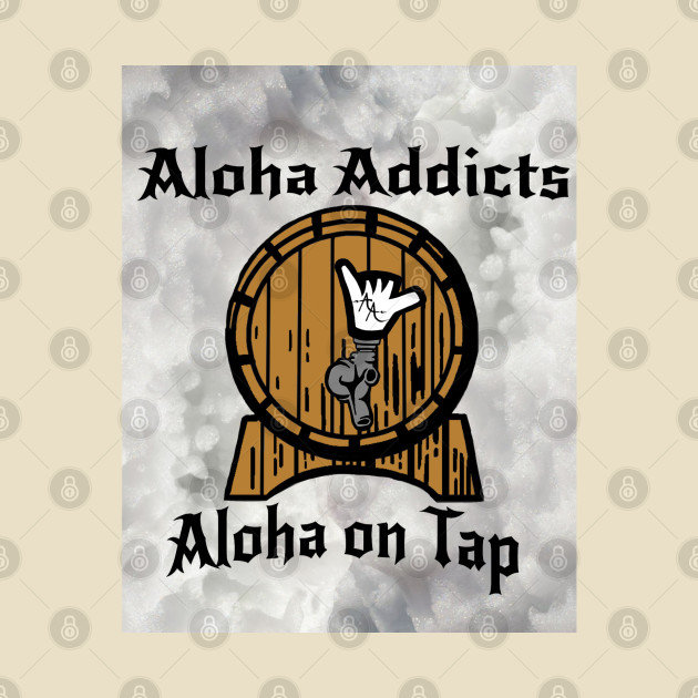 Aloha Addicts — Aloha Always on Tap by Oluboiii