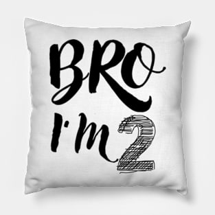 BRO I'M TWO Pillow