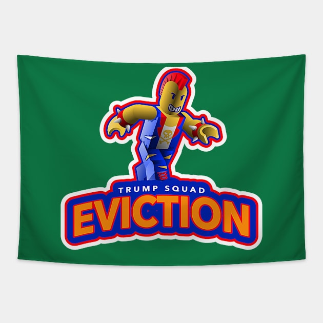 Trump Squad EVICTION Tapestry by PersianFMts