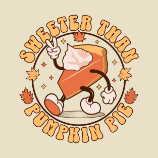 Sweeter Than Pumpkin Pie - Funny Thanksgiving Pumpkin Pie T-Shirt