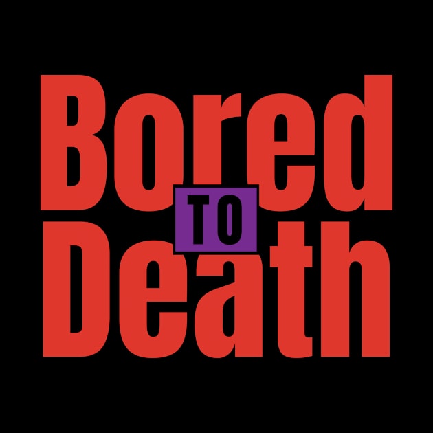 bored to death by GS