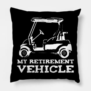 My Retirement Vehicle Golf Car Pillow