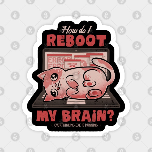 How Do I Reboot My Brain - Funny Cute Cat Computer Sarcasm Gift Magnet by eduely