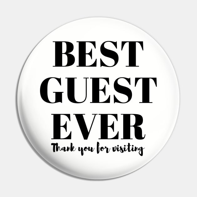 Best guest ever T-Shirt Pin by Narot design shop