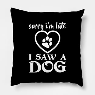 I Saw a Dog Design Pillow