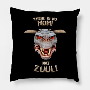 No Mom Only Zuul! Pillow