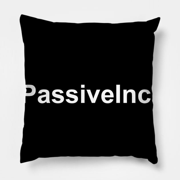 iPassiveincome Pillow by Five Pillars Nation