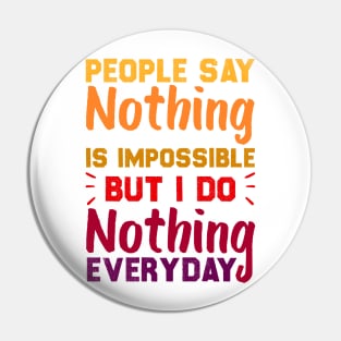 People Say Nothing Is Impossible But I Do Nothing Everyday | Funny koala sayings Pin