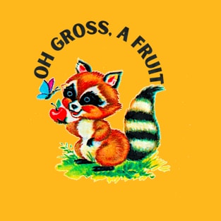 Fruit is gross T-Shirt