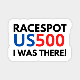 racespot us500 iwas there Magnet