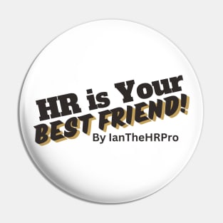 HR is Your Best Friend! Pin