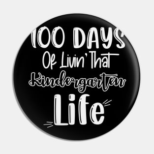 100 Days of Livin That Kindergarten Life Teacher School Pin