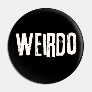 Weirdo Pin