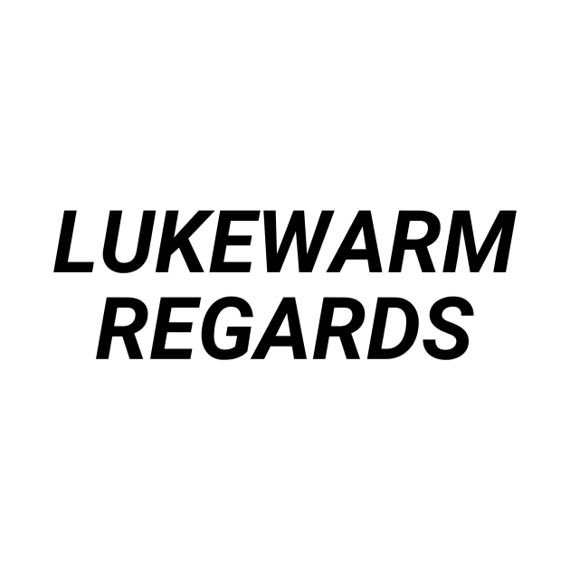 Lukwarm Regards by Toad House Pixels