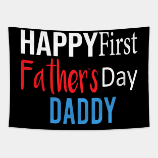 Happy First Father's Day Daddy shirt Tapestry