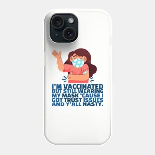 Women Funny Fully-Vaccinated Mask Trust Issues Nasty Sarcasm Phone Case