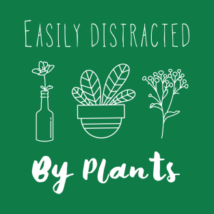 Easily Distracted by Plants tshirt / Funny Shirts / Best Friend Shirts / Gifts for Women / Plant lover / Plant Mom / Succulents T-Shirt