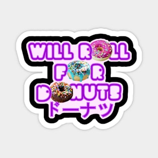 Will roll for donuts Magnet