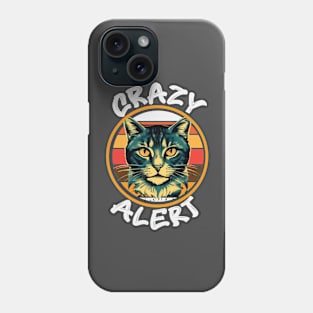 CRAZY ALERT Phone Case