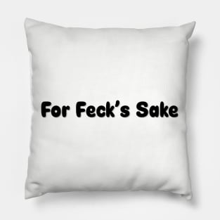 For Feck’s Sake Derry Girls Pillow