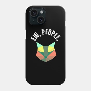 Ew, People Cat Funny Geometric Cat Phone Case