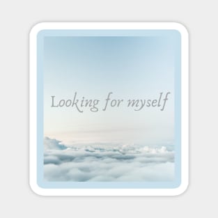 Looking for yourself Magnet