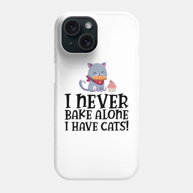 Baker - I never bake alone I have cats Phone Case by KC Happy Shop