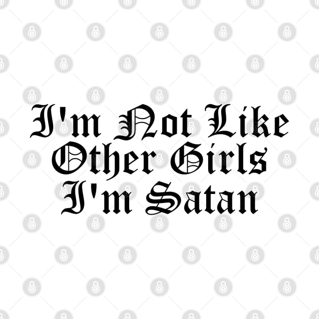 I'm Not Like Other Girls I'm Satan, meme joke by flataffex