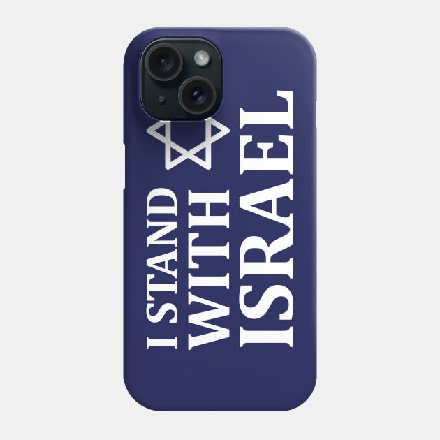 I Stand with Israel Phone Case by MeLoveIsrael