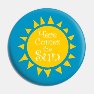 Here Comes the Sun Pin