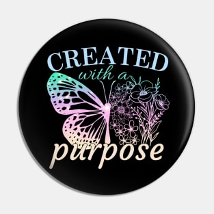 Created With A Purpose Pin