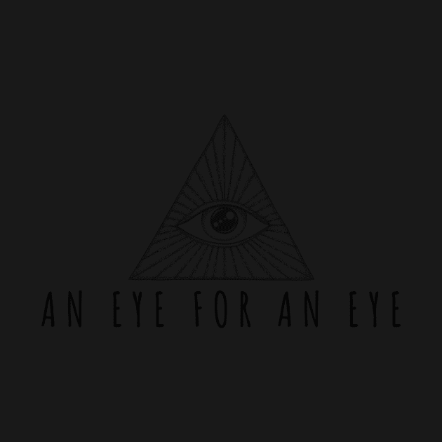 AN EYE FOR AN EYE QUOTE GIFT IDEA by yassinebd