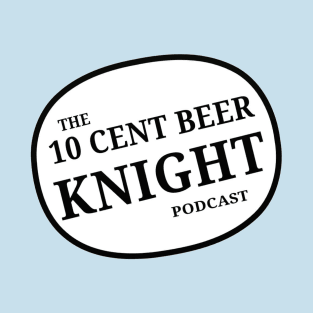 10 cent beer knight logo T-Shirt