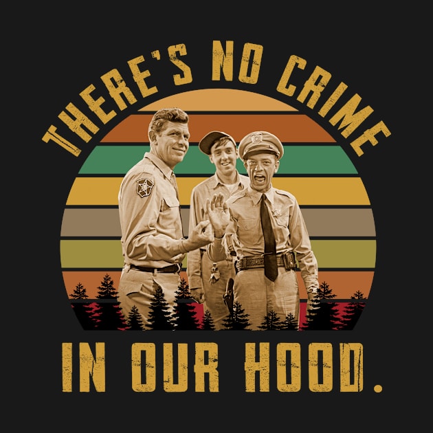 The andy actor griffith theres no crime in our hood by davidhedrick