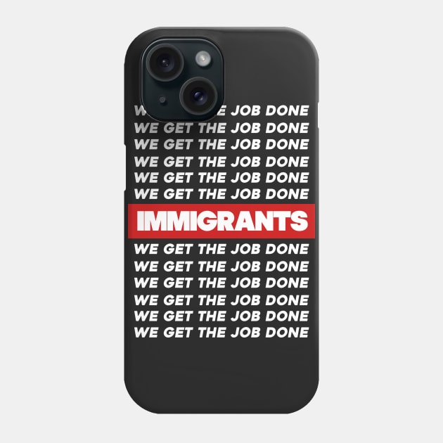 IMMIGRANTS Phone Case by claudiolemos