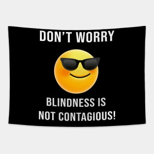 Don't Worry... Blindness is not Contagious Tapestry