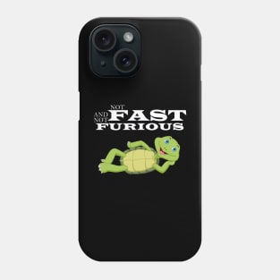 not fast not furious Phone Case