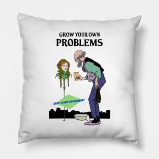 Grow Your Own Problems Pillow