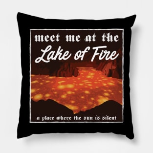 Meet Me At The Lake of Fire Hell Pillow