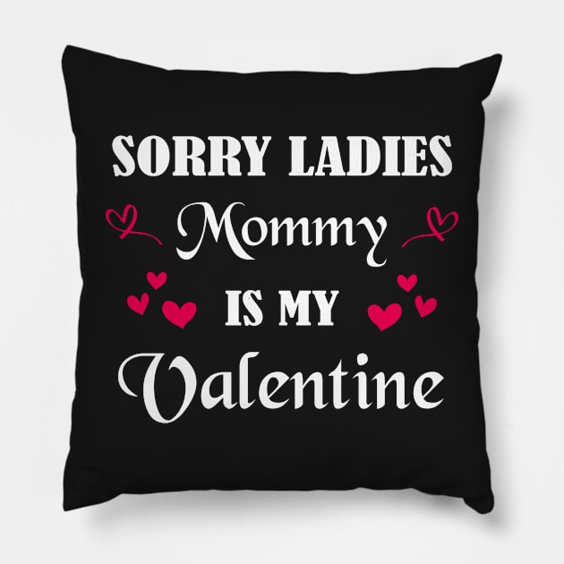 Sorry Ladies Mommy is my Valentine Hearts Celebrating Pillow by TrendyStitch