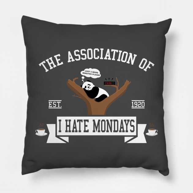 The association of I hate Mondays Pillow by Bomdesignz