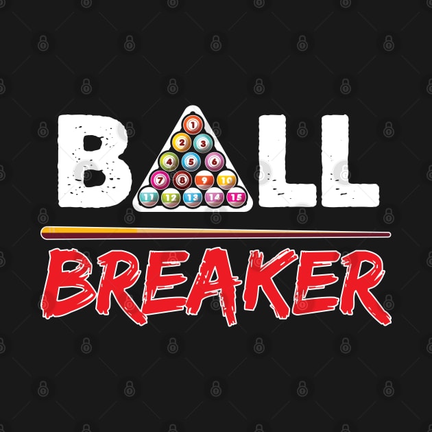 Billiards Ball Breaker Pool Player Design by TeeShirt_Expressive