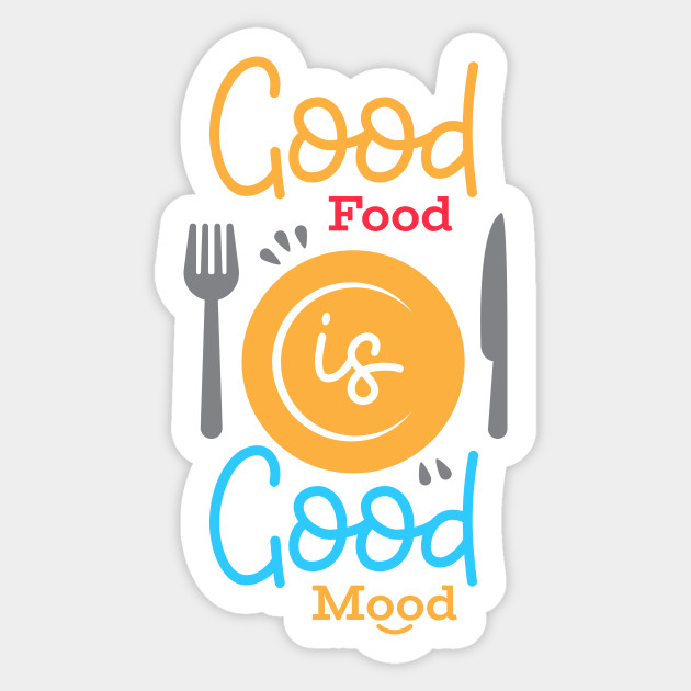 Good Food Is Good Mood Quote Sticker Teepublic